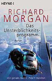 Richard Morgan | Das Unsterblichkeitsprogramm